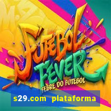 s29.com plataforma de jogos